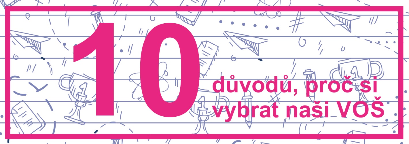 10 důvodů proč si vybrat naši VOŠ